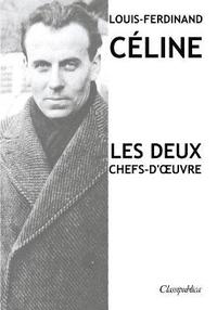 Louis-Ferdinand Cline - Les deux chefs-d'oeuvre