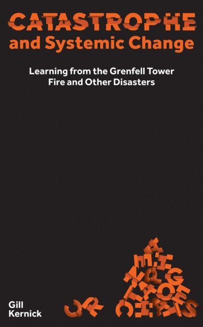 Gill Kernick - Catastrophe and Systemic Change: Learning from the Grenfell Tower Fire and Other Disasters, E-bok. Tillgänglighet: Lägg i varukorg