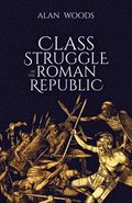 Class Struggle in the Roman Republic