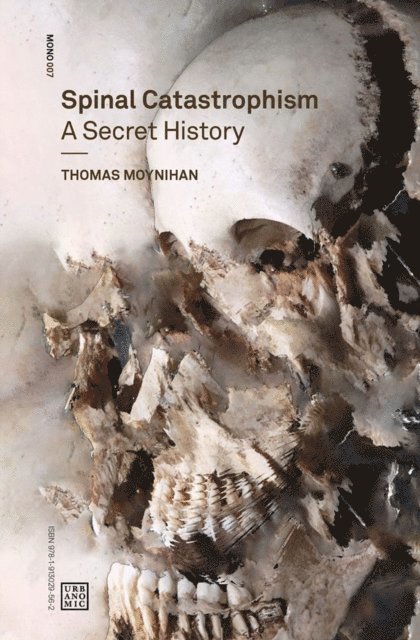 Thomas Moynihan - Spinal Catastrophism, E-bok