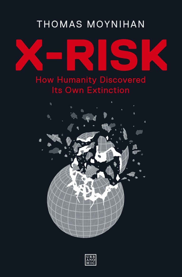 Thomas Moynihan - X-Risk, Häftad