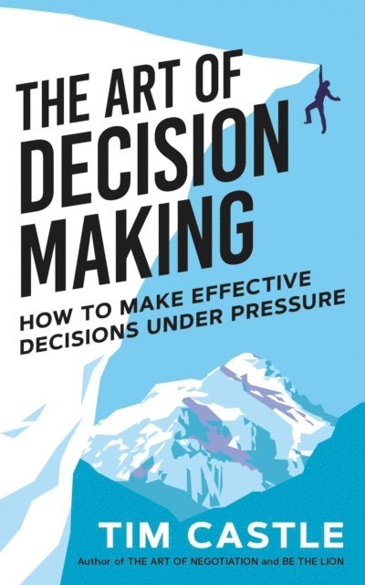 Tim Castle - Art of Decision Making, E-bok