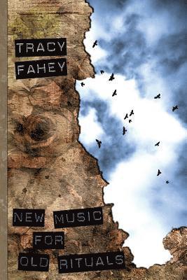 Tracy Fahey - New Music for Old Rituals, Häftad