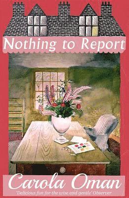 Carola Oman - Nothing to Report, E-bok