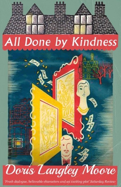 Doris Langley Moore - All Done by Kindness, E-bok