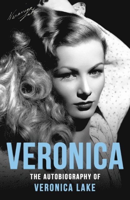 Donald Bain, Eddie Muller, Veronica Lake - Veronica, E-bok