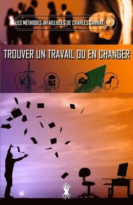 Charles Sannat - méthode infaillible pour trouver un travail ou en changer, Häftad. Tillgänglighet: Lägg i varukorg