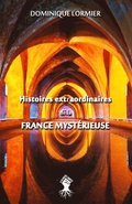 Histoires extraordinaires de la France mystrieuse