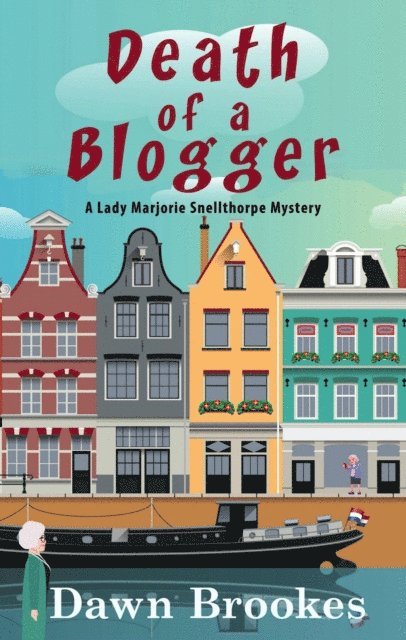 Dawn Brookes - Death of a Blogger: A Lady Marjorie Snellthorpe Novella, E-bok