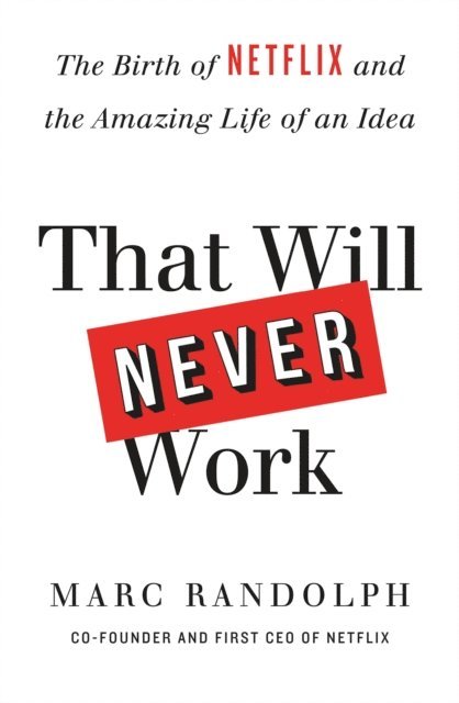 Marc Randolph - That Will Never Work, E-bok