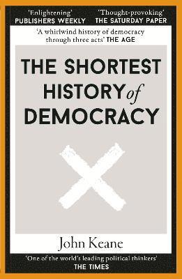 John Keane - Shortest History of Democracy, Häftad