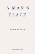 A Man's Place - WINNER OF THE 2022 NOBEL PRIZE IN LITERATURE