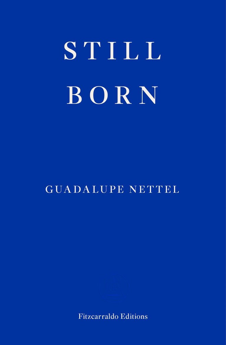 Guadalupe Nettel - Still Born, Häftad
