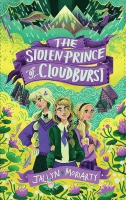 Jaclyn Moriarty - The Stolen Prince Of Cloudburst, Inbunden