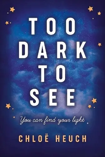 Chloë Heuch - Too Dark to See, Häftad. Tillgänglighet: Lägg i varukorg