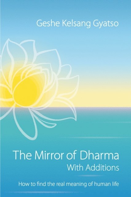 Geshe Kelsang Gyatso - Mirror of Dharma with Additions, E-bok