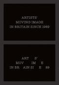 Artists Moving Image in Britain Since 1989