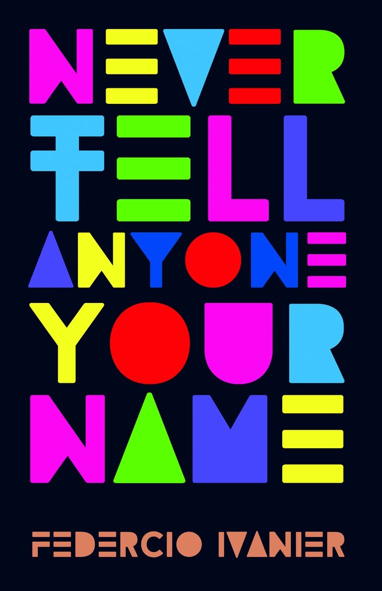Federico Ivanier - Never Tell Anyone Your Name, Häftad