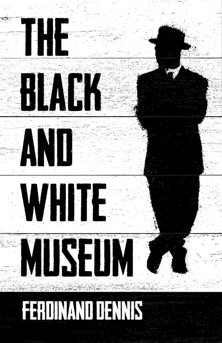 Ferdinand Dennis - Black And White Museum, Häftad