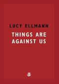Things Are Against Us