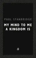 Paul Stanbridge - My Mind To Me A Kingdom Is, Häftad. Tillgänglighet: Lägg i varukorg