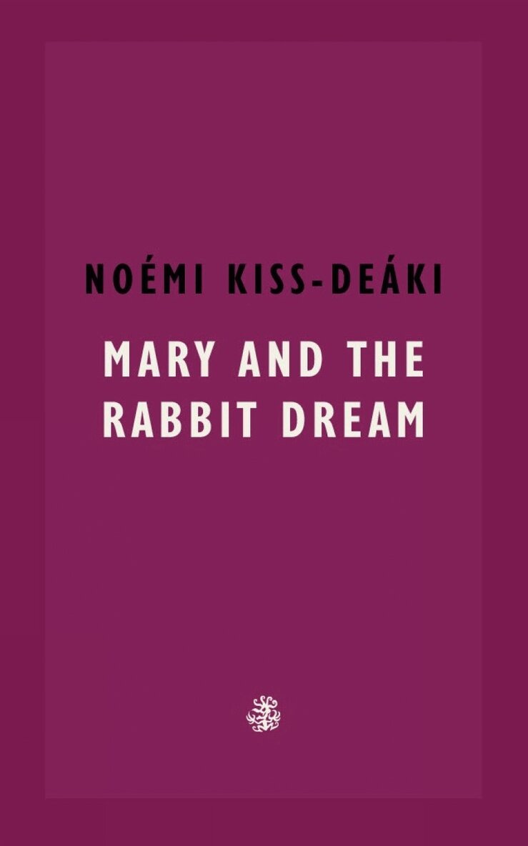 Noemi Kiss-Deaki - Mary and The Rabbit Dream, Häftad