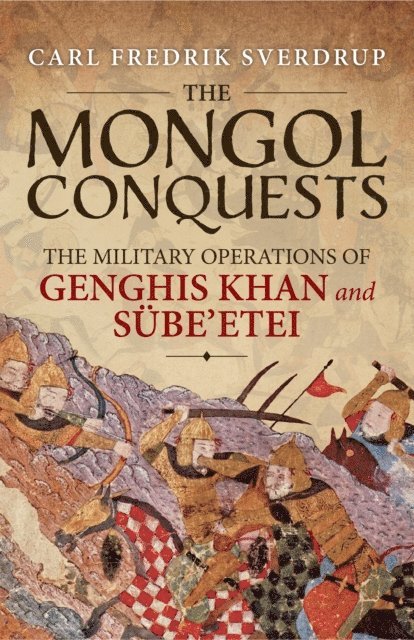 Carl Fredrik Sverdrup - Mongol Conquests, E-bok
