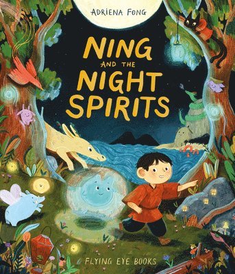 Ning and the Night Spirits av Adriena Fong