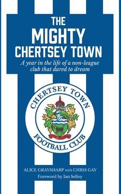 Alice Graysharp, Chris Gay - Mighty Chertsey Town, Häftad