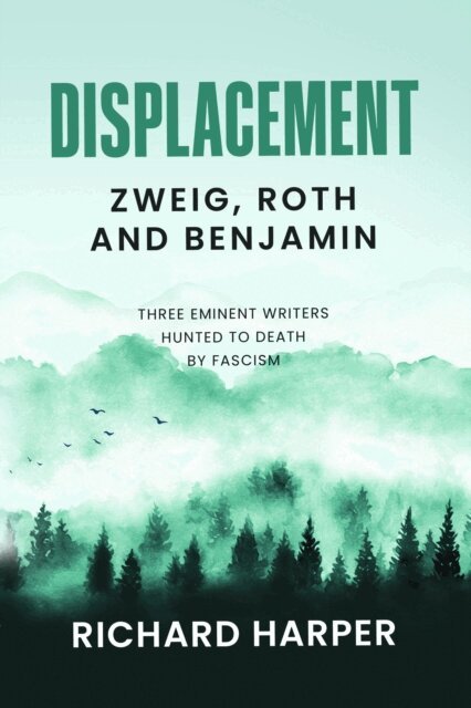 Richard Harper - Displacement: Zweig, Roth and Benjamin, E-bok