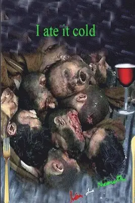 Ivan De Nemethy - I Ate It Cold, Häftad. Tillgänglighet: Lägg i varukorg