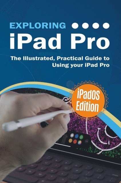 Kevin Wilson - Exploring iPad Pro: iPadOS Edition, E-bok