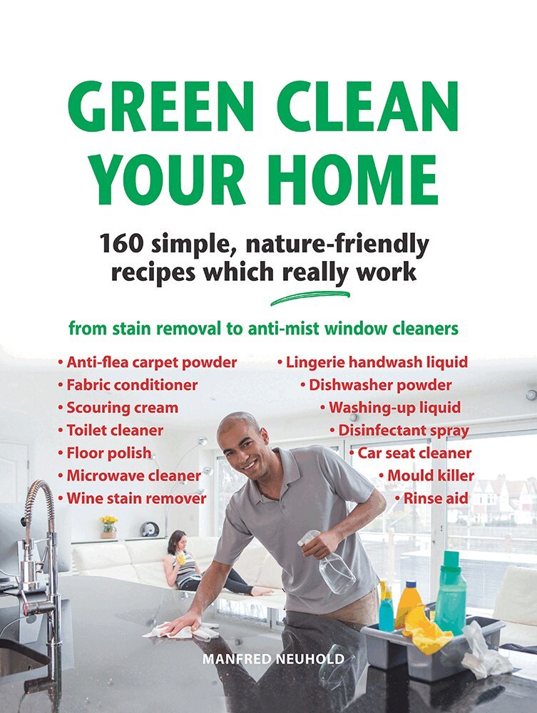 Manfred Neuhold - Green Clean Your Home, Inbunden. Tillgänglighet: Lägg i varukorg