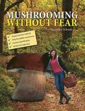 Mushrooming without Fear