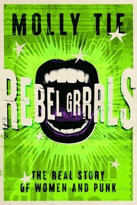 Molly Tie - Rebel Grrrls, Inbunden