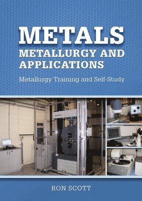 Ron Scott - Metals: Metallurgy and Applications, Häftad