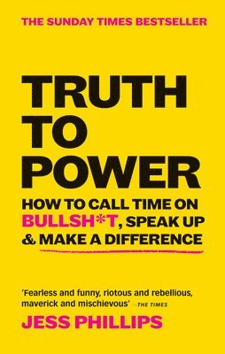 Jess Phillips - Truth to Power, Häftad