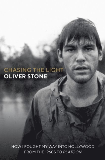 Oliver Stone - Chasing The Light, E-bok