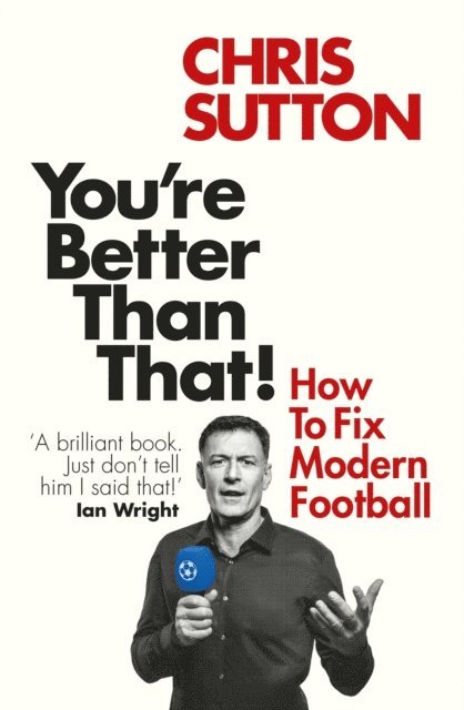 Chris Sutton - How to Fix Modern Football, E-bok