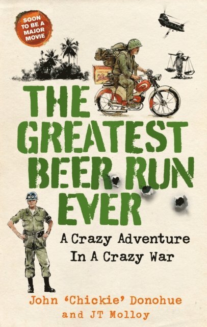 John 'Chick' Donohue, J. T. Molloy - Greatest Beer Run Ever, E-bok