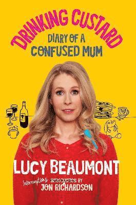 Lucy Beaumont - Beaumont, L: Drinking Custard, Inbunden