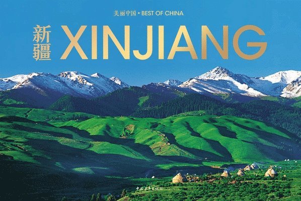 Li Xueliang, Li Xueliang - Xinjiang the Silk Road's Beating Heart: The Landscapes and Cultures of Xinjiang, Inbunden