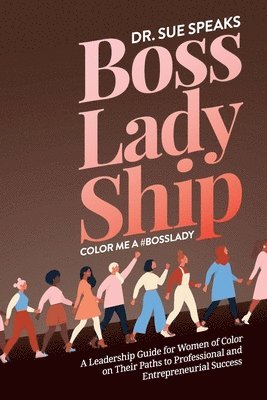 Dr. Sue Speaks - BossLadyShip: Color Me a #BossLady, Häftad