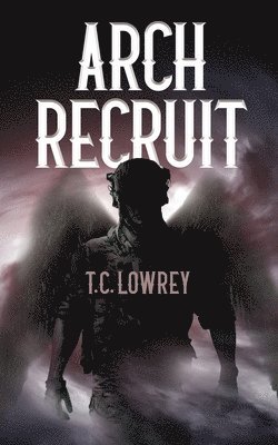T.C. Lowrey - Arch Recruit, Häftad
