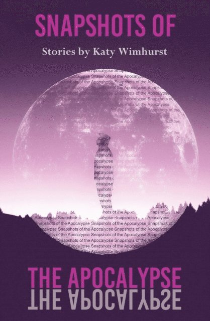 Katy Wimhurst - Snapshots of the Apocalypse, E-bok