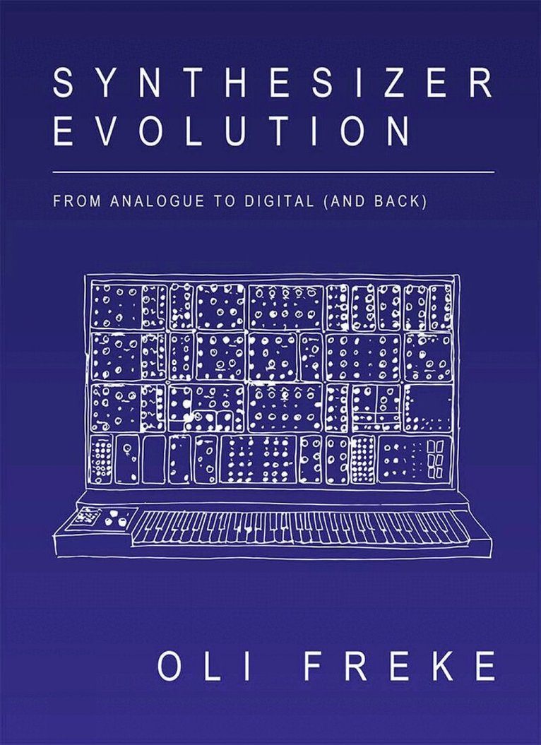 Oli Freke - Synthesizer Evolution, Häftad
