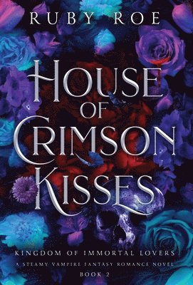 Ruby Roe - House of Crimson Kisses, Inbunden