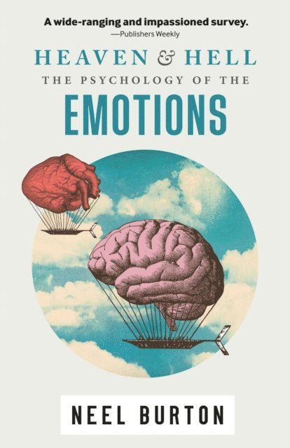 Neel Burton - Heaven and Hell: The Psychology of the Emotions, E-bok. Tillgänglighet: Lägg i varukorg