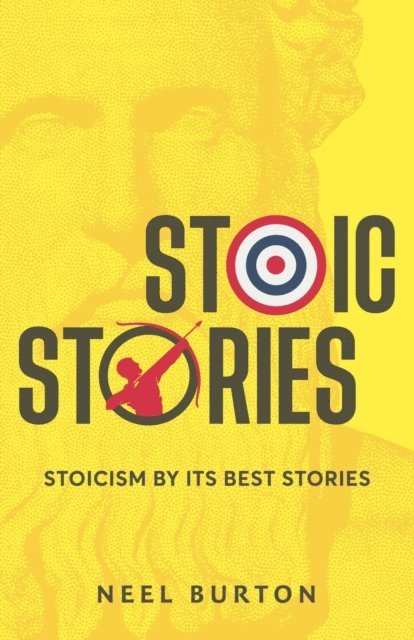 Neel Burton - Stoic Stories: Stoicism by Its Best Stories, E-bok