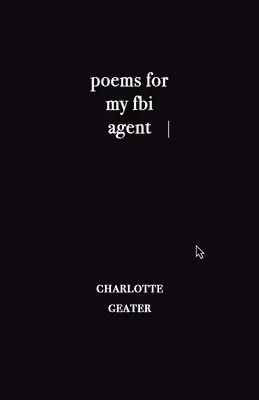 Charlotte Geater - poems for my FBI agent, Häftad. Tillgänglighet: Lägg i varukorg